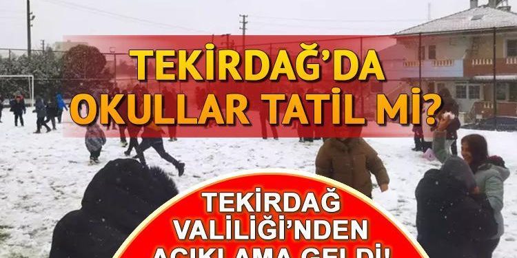 TEKİRDAĞ’DA OKULLAR TATİL Mİ? Yarın (10 Ocak Çarşamba) Tekirdağ’da kar tatili olacak mı, hangi ilçelerde okullar tatil? İşte valilik açıklaması!
