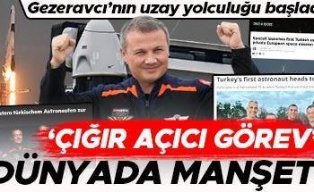 Türk astronot Alper Gezeravcı’nın uzay seyahati başladı… ‘Çığır açıcı görev’ dünyada manşet