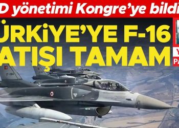 Türkiye’ye F-16 satısı tamam… ABD İdaresi Kongre’ye bildirdi