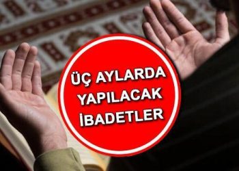 Üç aylar duası: Üç aylarda okunacak dualar nelerdir, hangi ibadetler yapılır? İşte üç aylarda yapılacak ibadetler!