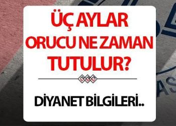 Üç aylar orucu ne vakit ve kaç gün tutulur? Diyanet bilgileri