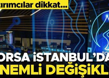 Yatırımcılar dikkat… Borsa İstanbul’dan değerli değişiklik