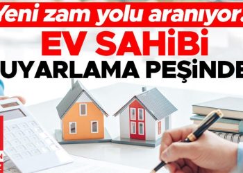 Yeni artırım yolu aranıyor… Konut sahibi uyarlama peşinde