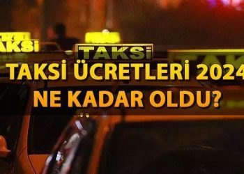 YENİ TAKSİ FİYATLARI 2024: İstanbul taksi açılış ve indi-bindi fiyatları ne oldu? Son dakika taksi indi bindi fiyat tarifesi!