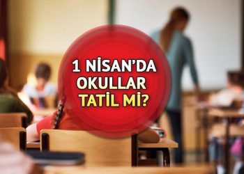 1 Nisan’da okullar tatil mi? Seçimden bir gün sonra okullar tatil olacak mı?