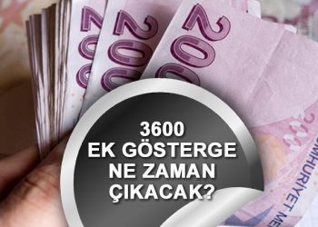 3600 EK GÖSTERGE SON DURUM 14 ŞUBAT || 3600 ek gösterge ne vakit çıkacak, Torba Kanun’da var mı? Ek gösterge kimlere verilecek?