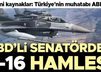 ABD’li senatörden F-16 hamlesi! Resmi kaynaklardan açıklama geldi