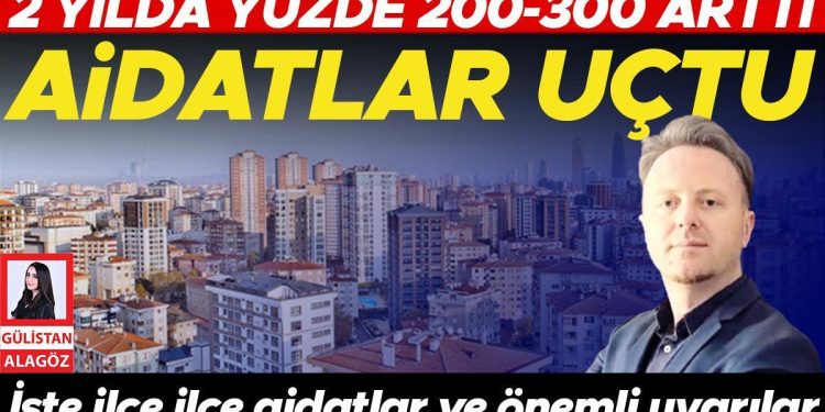 Aidatlar uçtu… 2 yılda yüzde 200-300 arttı