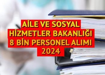 AİLE VE TOPLUMSAL HİZMETLER BAKANLIĞI İŞÇİ ALIMI 2024 || Aile Bakanlığı 8 bin işçi alımı müracaatları ne vakit, koşulları ve takım dağılımı açıklandı mı?