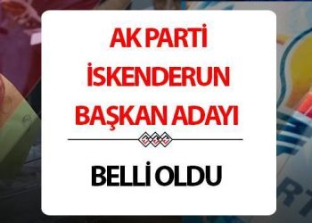 AK Parti İskenderun Belediye Lider adayı kim oldu 2024? Cumhurbaşkanı Erdoğan açıkladı!
