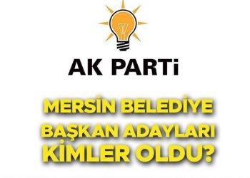 AK PARTİ MERSİN BELEDİYE LİDER ADAYLARI LİSTESİ 2024 | AK Parti Mersin Büyükşehir Belediye Lider Adayı kim oldu? İşte Toroslar, Yenişehir, Mezitli ve ilçe ilçe adayların isimleri!