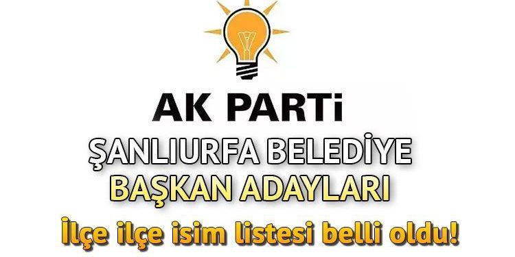 AK Parti Şanlıurfa Belediye Lider Adayları 2024 (İlçe ilçe isim listesi) || 31 Mart mahallî seçimleri AK Parti Şanlıurfa ilçe belediye lider adayları kimler oldu?