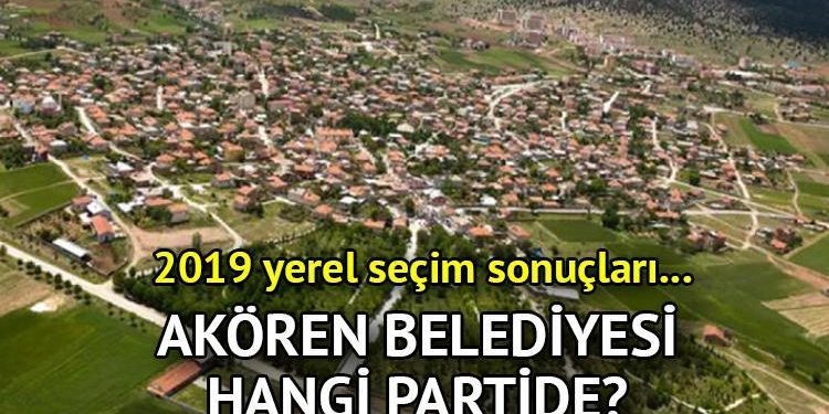 Akören Belediyesi hangi partide? Konya Akören Belediye Lideri kimdir? 2019 Akören lokal seçim sonuçları…