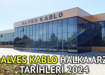 Alves Kablo halka arz tarihleri 2024 | Alves Kablo halka arz ne vakit, iştirak endeksine uygun mu, hangi bankalarda var, kaç lot verir?