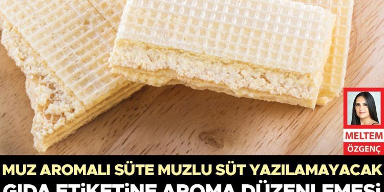 Besin etiketine aroma düzenlemesi… Muz aromalı süte muzlu süt yazılamayacak