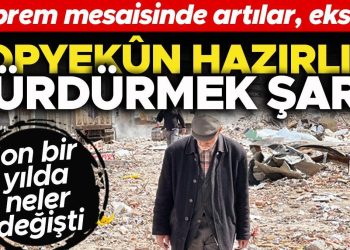 Bir yıl sonra kamu ve vatandaşın sarsıntı mesaisinde artılar, eksiler… Topyekün hazırlığı sürdürmek kural