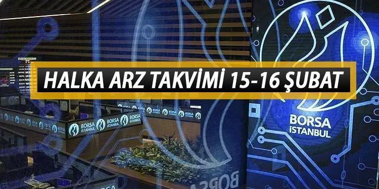 Bugün yeni halka arz var mı? 15-16 Şubat hangi şirketler halka arz olacak? 15-16 Şubat halka arz takvimi!