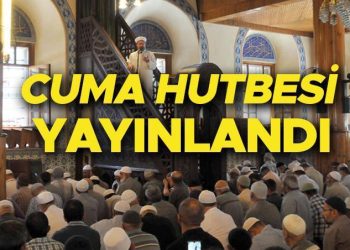 CUMA HUTBESİ KONUSU 16 ŞUBAT 2024 (PDF METNİ) | Diyanet bu haftaki cuma hutbesi metnini ve konusunu yayınladı… ‘Dünyayı Barış ve İtidale Çağırıyoruz’