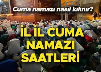 CUMA NAMAZI SAATİ İSTANBUL ANKARA İZMİR VE VİLAYET İL (9 ŞUBAT 2024) | Cuma namazı kaç rekat nasıl kılınır, ezan kaçta okunuyor? Cuma namazı saat kaçta? Diyanet tüm vilayetlerin cuma namazı vakitleri ekranı!
