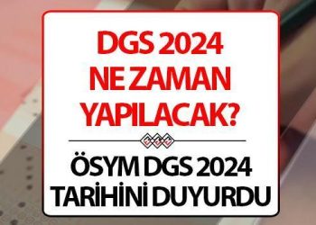 DGS İMTİHAN VE MÜRACAAT TARİHİ: DGS ne vakit yapılacak? 2024 Dikey Geçiş İmtihanı tarihi