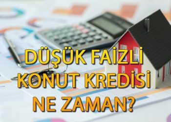 Düşük faizli konut kredisi çıkacak mı, ne vakit çıkacak? Birinci Meskenim 1.20 faizli konut kredisi kuralları ve veren bankalar