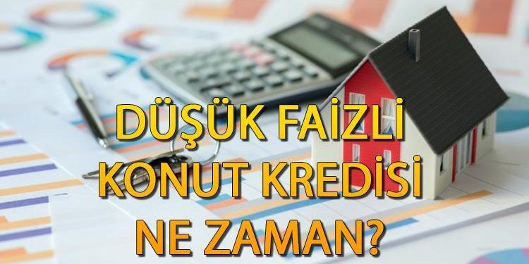 Düşük faizli konut kredisi çıkacak mı, ne vakit çıkacak? Birinci Meskenim 1.20 faizli konut kredisi kuralları ve veren bankalar