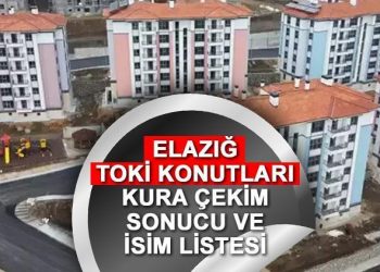 ELAZIĞ SARSINTI KONUTLARI KURA SONUÇLARI SORGULAMA EKRANI ŞUBAT 2024 | Elazığ TOKİ kura sonuçları ve tam isim listesi nereden, nasıl öğrenilir? İşte e-Devlet Elazığ kura sonuçları görüntüleme ekranı