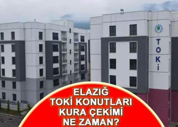 Elazığ TOKİ konutları kura çekimi ne vakit, kura sonuçları muhakkak oldu mu? 2024 Zelzele konutları kura çekim takvimi!