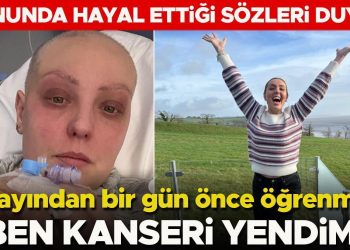 Fecî gerçeği balayından bir gün evvel keşfetmişti: Sonunda duymayı hayal ettiğim kelamlar: Ben kanseri yendim!