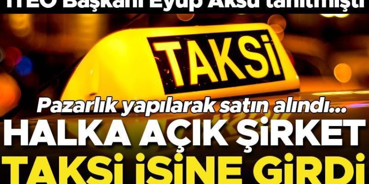 Halka açık şirket taksi işine girdi! Pazarlıkla 9.2 milyona aldılar…