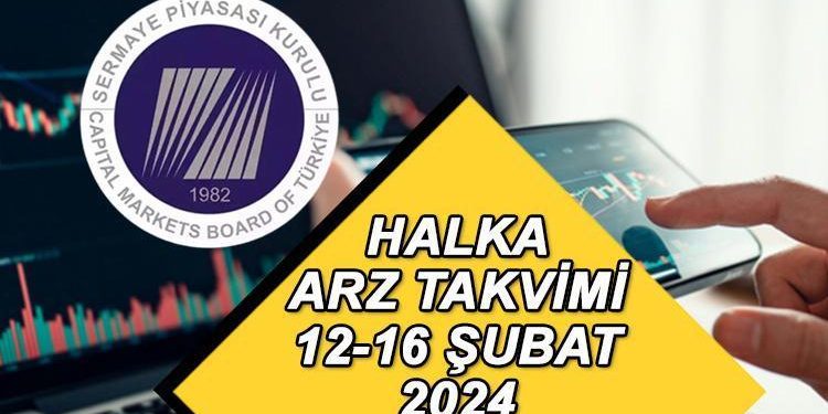 HALKA ARZ TAKVİMİ ŞUBAT 2024|| Bu hafta (12-16 Şubat) yeni halka arz var mı, hangi şirketler halka arz olacak?