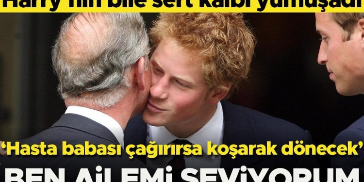 Harry’nin bile kalbi yumuşadı… Hasta babası çağırırsa koşarak gidecek: Ben ailemi seviyorum