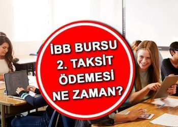 İBB bursu 2. taksit ne vakit yatacak, yatmaya başladı mı 2024? || İBB 2.500 TL burs ödemesi tarihinde son durum!