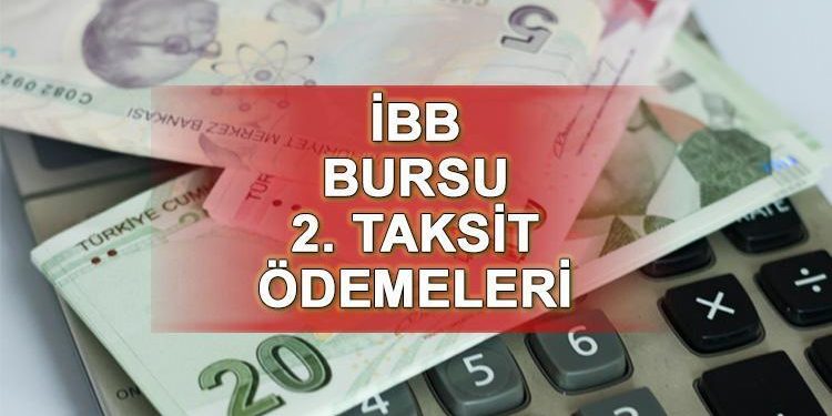 İBB bursu 2. taksit ödemeleri başladı mı, ne vakit yatacak? İBB 2.500 TL burs ödeme tarihi belirli oldu!