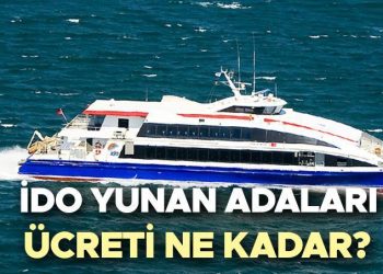 İDO Yunan Adaları fiyatı ne kadar, kaç TL? | Yunan adalarına vizesiz seyahat ne vakit başlayacak? İşte vizesiz Yunan Adaları İDO fiyat tarifesi!