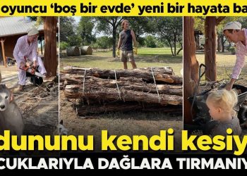 Kaç kayıplar yaşadı, iş ortağından darbe yedi… Ünlü oyuncu boş bir meskende yeni hayatına başladı… Odun kesip altı çocuğuyla dağlara tırmanıyor