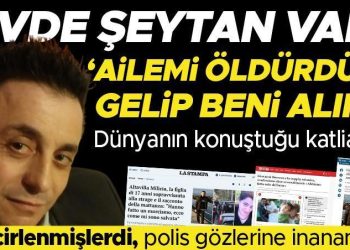 Kan donduran katliam: ‘Evimde şeytan var ‘deyip karısını ve 2 oğlunu öldürdü, kızı şoka girmiş bir formda bulundu