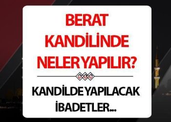 Kandilde ne yapılır? Berat Kandiline neler yapılır, nasıl ibadet edilir?