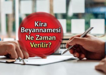 KİRA BEYANNAMESİ 2024: Kira beyannamesi ne vakit verilir? İşte tarih detayı!