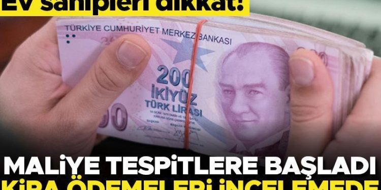 Konut sahipleri dikkat! Maliye tespitlere başladı… Kira ödemeleri incelemede