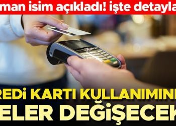 Kredi kartı kullanımında neler değişecek? Uzman isim açıkladı! İşte ayrıntılar…