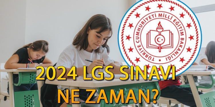 LGS ne vakit 2024, saat kaçta? Liselere Geçiş İmtihanı 2024 LGS müracaat ve sınav takvimi