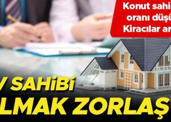 Mesken sahibi olmak zorlaştı