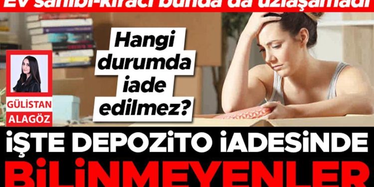 Mesken sahipleri ve kiracılar bunda da uzlaşamadı… İşte depozito iadesinde bilinmeyenler