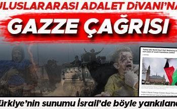 Milletlerarası Adalet Divanı’na Gazze daveti… Türkiye’nin sunumu İsrail’de bu türlü yankılandı