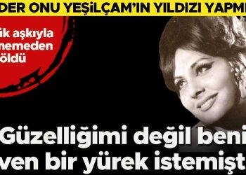 Mukadderat onu Yeşilçam’ın yıldızı yapmıştı… Büyük aşkına asla kavuşamadan öldü: ‘Beni hakikaten seven bir yürek istemiştim’