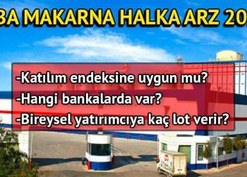 Oba Makarna (OBAMS) halka arz tarihleri 2024 | Oba Makarna iştirak endeksine uygun mu, hangi bankalarda var, kaç lot düşer?