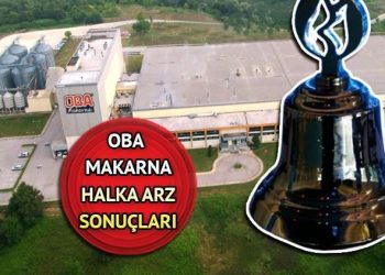 Oba Makarnacılık halka arz sonuçları muhakkak oldu! Oba Makarna (OBAMS) borsada ne vakit süreç görecek, kişisele kaç lot verdi?