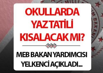 Okullar uzatıldı mı? Okullar 200 gün olacak, yaz tatili kısalacak savlarına MEB’den cevap.. Bakan Yardımcısı Yelkenci açıkladı