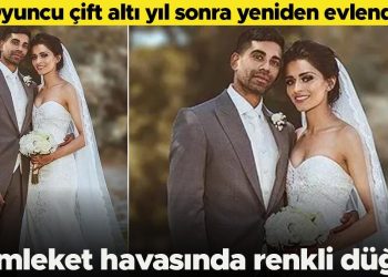Oyuncu çift altı yıl sonra bir daha evlendi… Memleket havasında renkli düğün